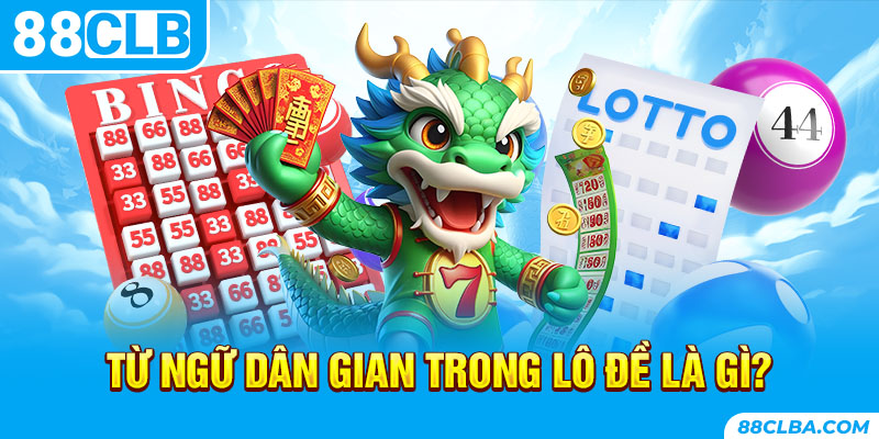 Từ ngữ dân gian trong lô đề là gì?
